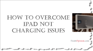 Overcome iPad Not Charging Issues