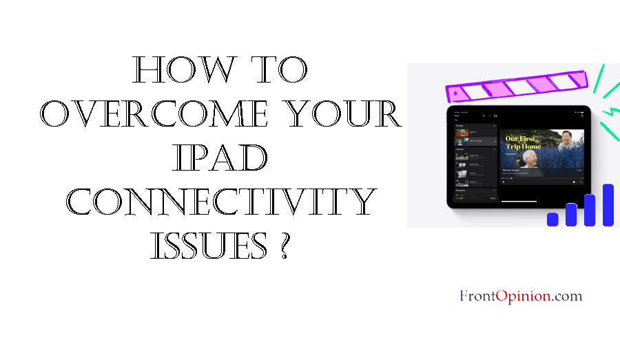 iPad Connectivity Issues