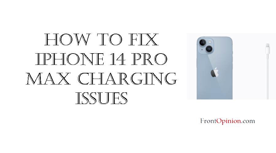 iPhone 14 Pro Max Charging Issues